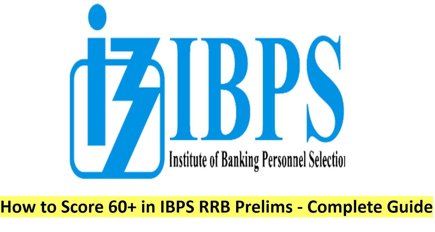 How to Score 60+ in IBPS RRB Prelims 2024 Complete Guide